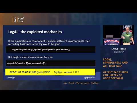 Jconf 2022 - Steve Poole - Log4j, SpringShell and All That Jazz Or Why Bad Things Can Happen to G