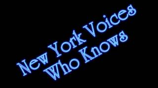 New York Voices - Who Knows