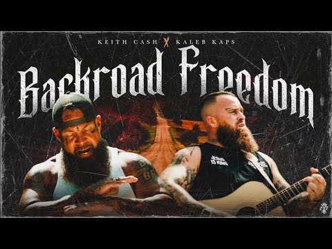 Keith Cash & Kaleb Kaps - Backroad Freedom (Official Video)