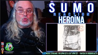 Sumo Reaction - Heroína - First Time Hearing - Requested