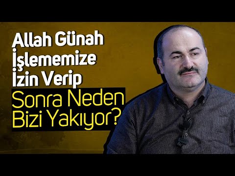 Allah Neden Günah İşlememize İzin Veriyor Sonra Bizi Yakıyor? B7- Said Şaşmaz | Hisar Kapısı