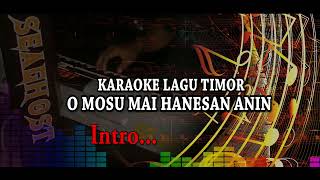 Download lagu Karaoke O Mosu Mai Hanesan Anin mp3