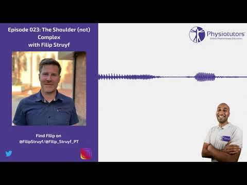 The Shoulder (Not) Complex! | Physiotutors Podcast Ep. 023 | Filip Struyf