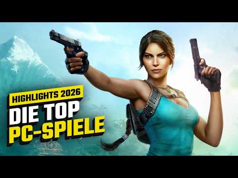 PC-Spiele 2026 | Neue Highlights für die wichtigste Gaming-Plattform der Welt