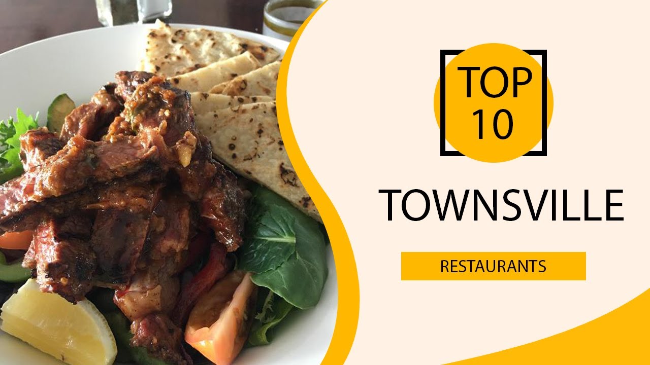 Top 10 Best Restaurants to Visit in Townsville | Australia  - English