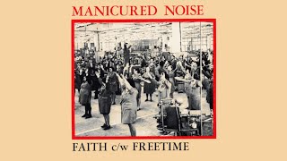 Manicured Noise - Faith c/w Freetime [Full EP]