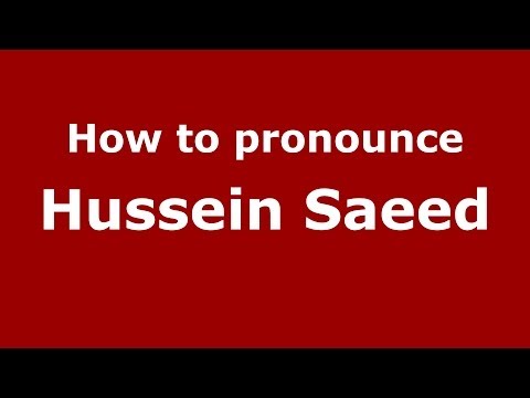 How to pronounce Hussein Saeed (Arabic/Iraq) - PronounceNames.com