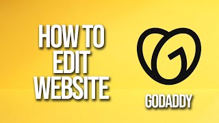 How To Edit Website GoDaddy Tutorial