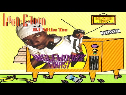 LOON–E–TOON AND DJ MIKE TEE - INGLEWOODZ FINAST (FULL EP) (1993)