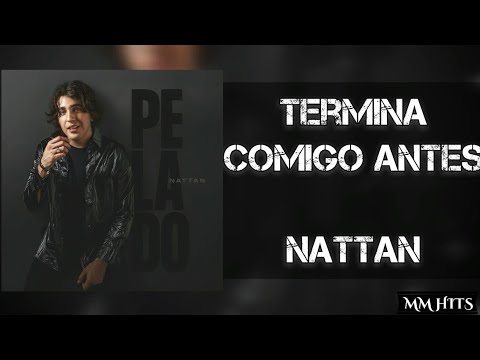 TERMINA COMIGO ANTES - @NattanzinhoOficial (Áudio Oficial)