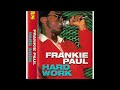 Hard Work - Frankie Paul