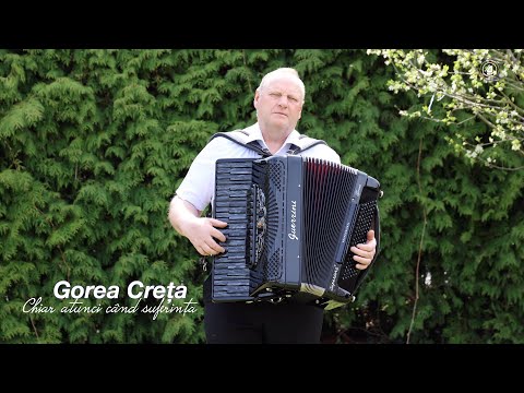 Gorea Creta - Chiar atunci când suferinta