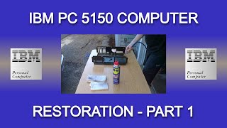 IBM PC 5150 Restoration - Part 1