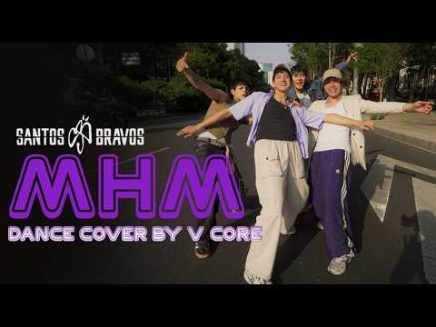 SANTOS BRAVOS - "MHM" Dance Cover by VIBE CORE [DANCE IN PUBLIC MÉXICO]