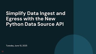 Simplify Data Ingest and Egress with the New Python Data Source API
