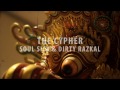 Soul Sick & Dirty Razkal (THE CYPHER)