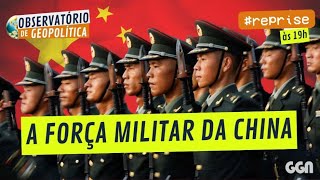 A força militar da China | Observatório de Geopolítica-China #reprise