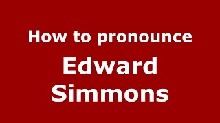 How to pronounce Edward Simmons
