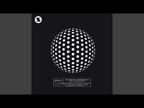 Don't Need You (feat. Stephanie Kay)