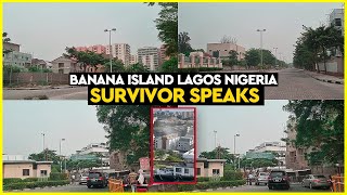 BANANA ISLAND LAGOS NIGERIA | COLLAPSED BUILDING SURVIVOR SPEAKS