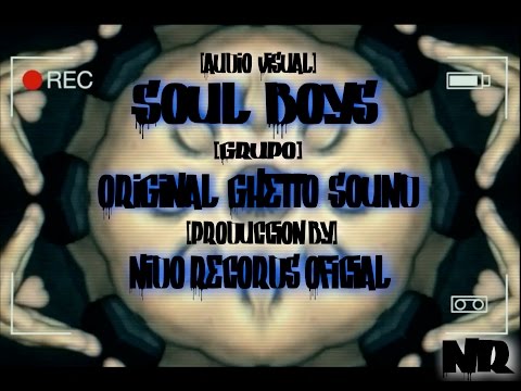 Soul Boys - Original Ghetto Sound (Video Oficial)
