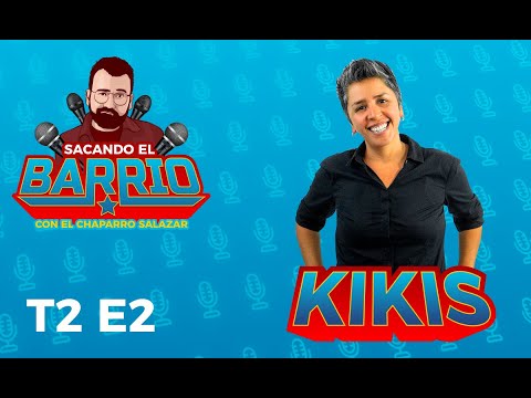Sacando el Barrio T2 E2 Kikis