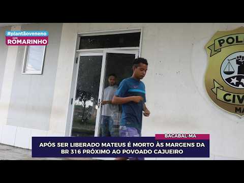 APÓS SER LIBERADO MATEUS É MORTO ÀS MARGENS DA BR 316 PRÓXIMO AO POVOADO CAJUEIRO