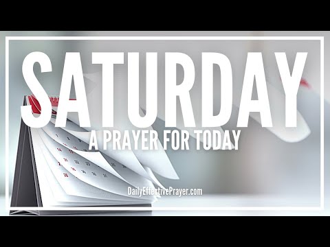 Prayer For Saturday Morning | Saturday Prayers | Weekly Prayer For Today
