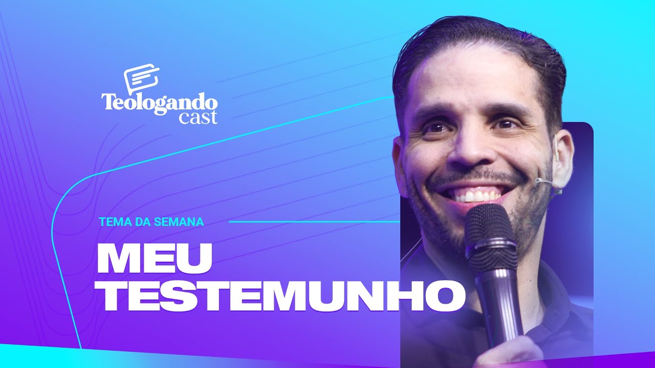 MEU TESTEMUNHO - Teologando com Pr. Hernane Santos