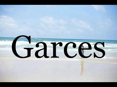 How To Pronounce Garces🌈🌈🌈🌈🌈🌈Pronunciation Of Garces