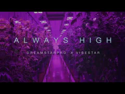 Always High   Dreamstarpro Ft VibeStar