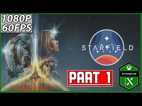 STARFIELD Gameplay Walkthrough Part 1 FULL GAME - No Commentary | Xbox Series X | No Commentary