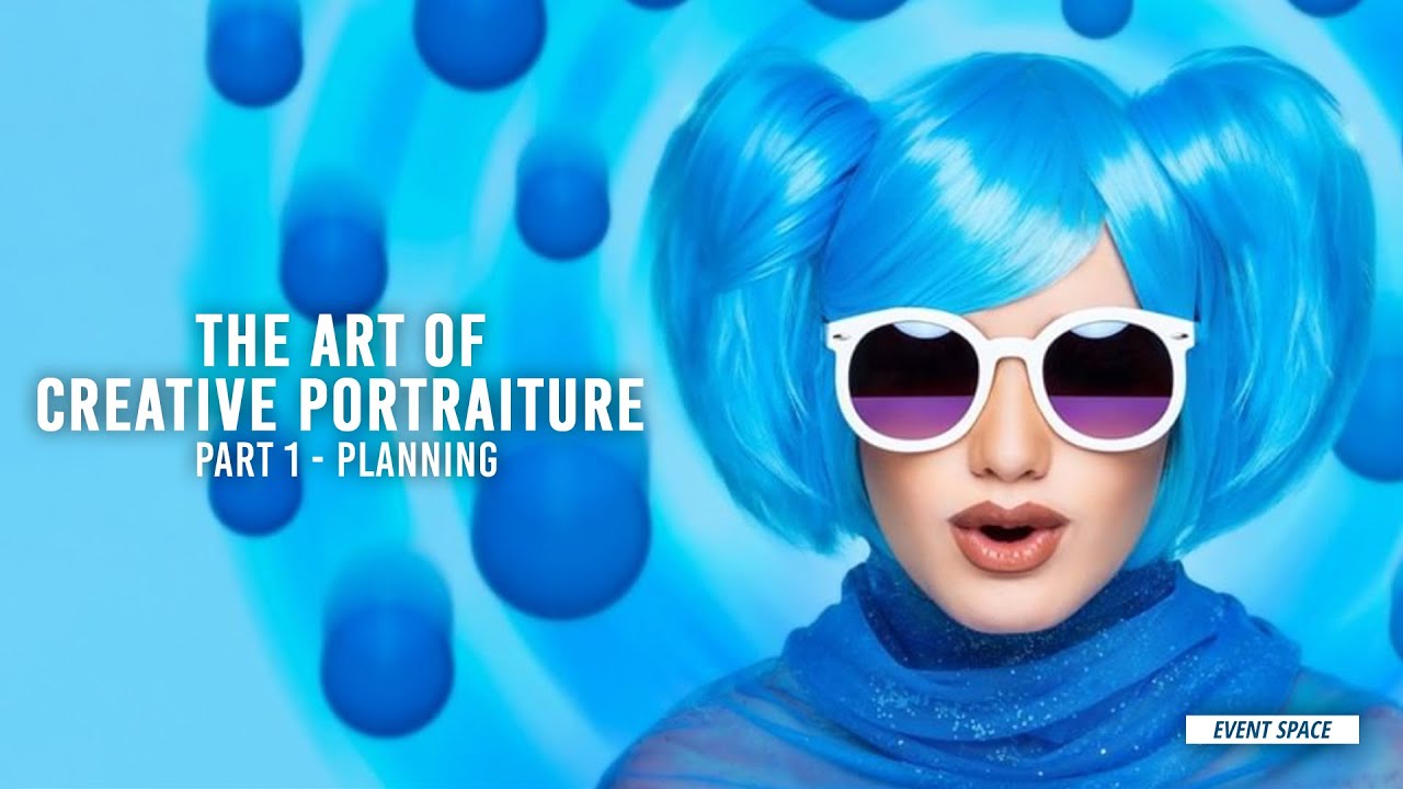The Art of Creative Portraiture - Part 1 | B&H Event Space