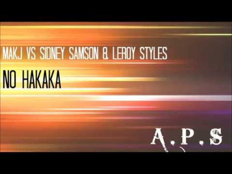 MAKJ vs Sidney Samson & Leroy Styles - No Hakaka (APS Mashup)