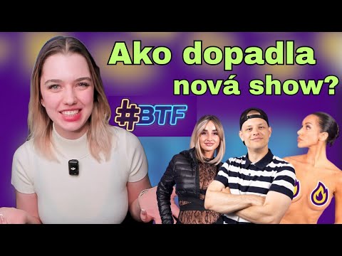 1. dojmy z novej show #BTF 😮
