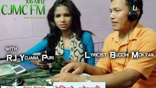 MUSIC AND MORE Lyricist Buddhi Moktan cjmc fm 106 mhz with Yojana Puri