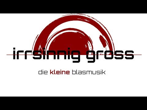 Marsch der Titanen (Live) | irrsinnig gross - die kleine blasmusik