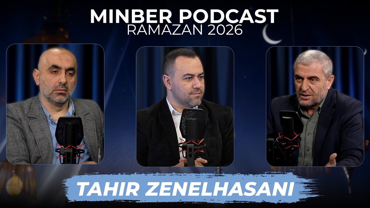 Episodi 5: Një Ramazan që na thërret për të jetuar - Tahir Zenelhasani | MINBER PODCAST