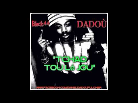 DADOU _ TCHAD TOU Lé JOU _ BLOCK44