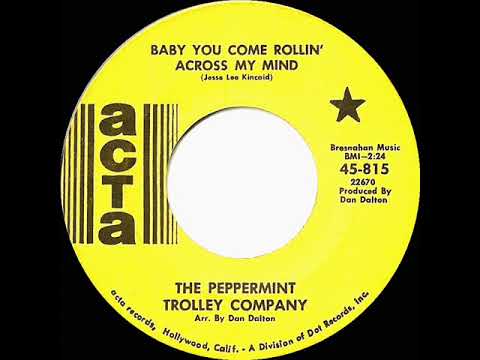 1968 HITS ARCHIVE: Baby You Come Rollin’ Across My Mind - Peppermint Trolley Company (mono)