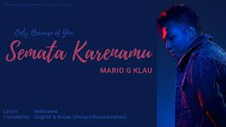Download lagu Mario G Klau 'Semata Karenamu' Lyrics Translation | INA/ENG/KOR [Han/Rom] mp3