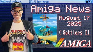 The Settlers II, ProjectX Light Years, Allister Brimble Album & Amiga News w/ Amiga Bill 8/17/2025