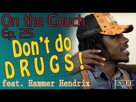 On The Couch Episode 25 | Don't Do Drugs ft  Hammer Hendrix