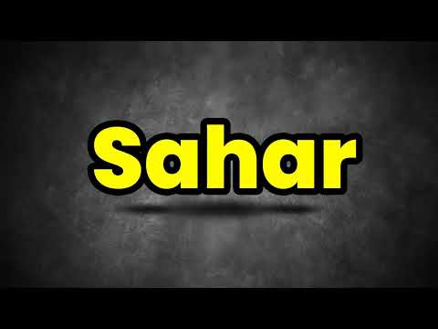 Sahar Pronunciation | How To Say Sahar | Sahar Meaning