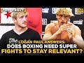 Logan Paul Answers: Does Boxing Need 