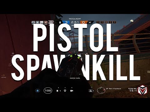 PISTOL SPAWNKILL - Rainbow Six: Siege