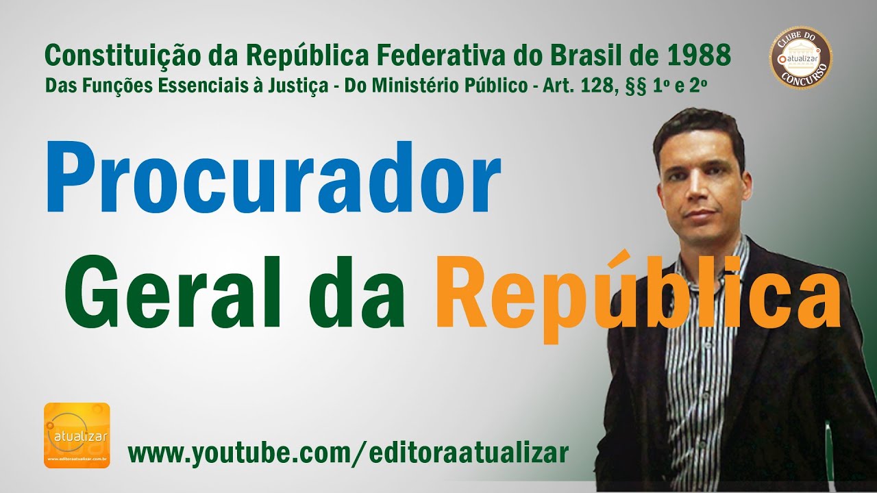 CF/88 - Art. 128, §§ 1º e 2º (Procurador-Geral da República)