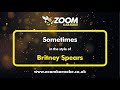 Britney Spears - Sometimes - Karaoke Version from Zoom Karaoke
