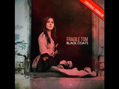 Fragile Tom - Black Coats (Original Version 2009)
