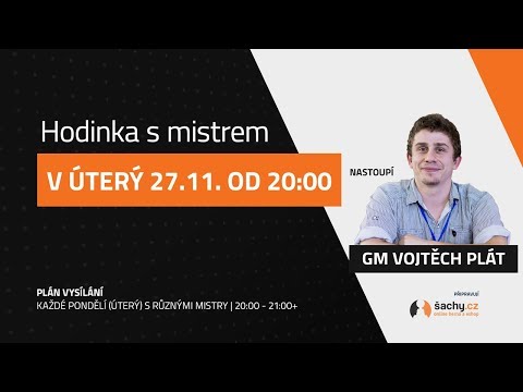 Hodinka s mistrem ... s GM Vojtěchem Plátem!